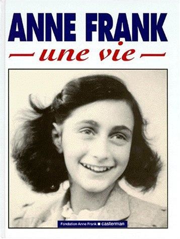 Anne Frank : Une vie