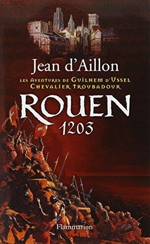 Aventures de Guilhem d'Ussel, chevalier troubadour (Les) : Rouen 1203