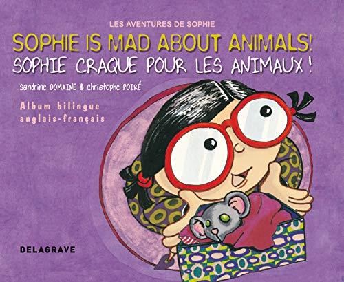Aventures de Sophie (Les) : Sophie craque pour les animaux ! / Sophie is mad about animals !
