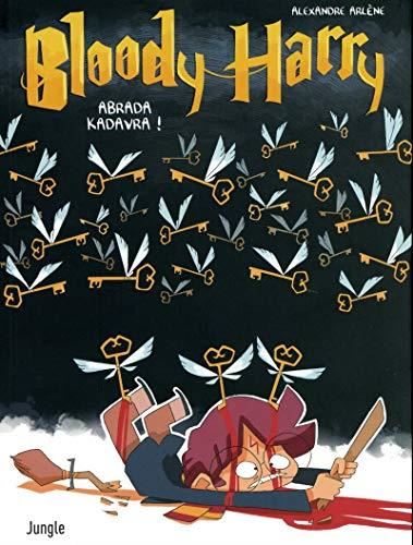 Bloody Harry T.02 : Abrada kadavra !