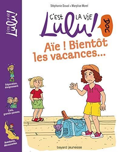 C'est la vie Lulu doc ! T.05 : Aïe ! Bientôt les vacances