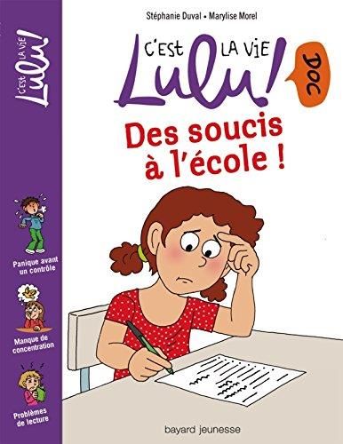 C'est la vie Lulu doc ! T.13 : Des soucis à l'école