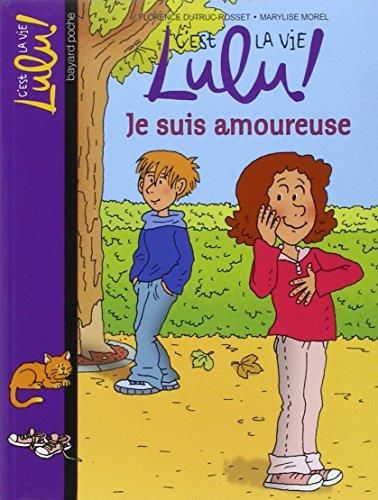 C'est la vie Lulu ! T.05 : Je suis amoureuse