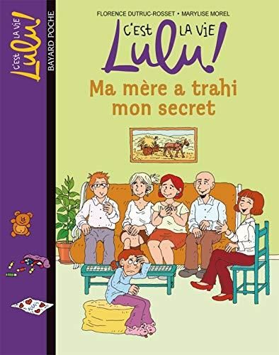 C'est la vie Lulu ! T.12 : Ma mère a trahi mon secret