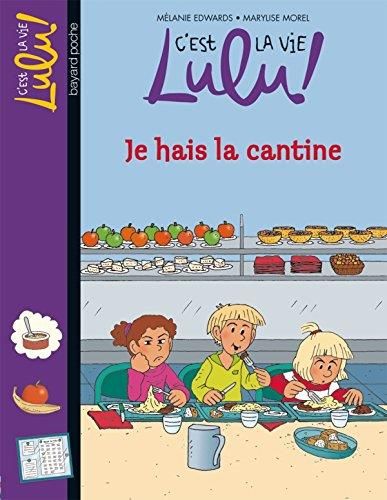 C'est la vie Lulu ! T.26 : Je hais la cantine