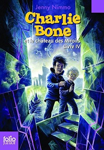 Charlie Bone T.04 : Charlie Bone et le château des miroirs
