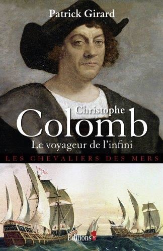 Chevaliers des mers (Les) : Christophe Colomb , le voyageur de l'infini