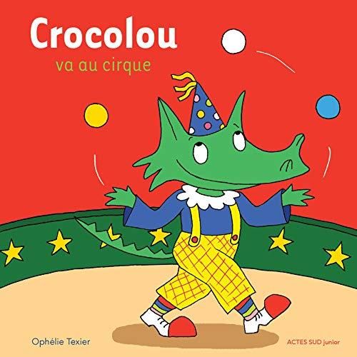 Crocolou : Crocolou va au cirque