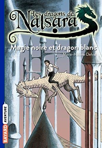 Dragons de Nalsara (Les) T.14 : Magie noire et dragon blanc