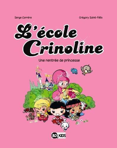 Ecole Crinoline (L') T.01 : Une rentrée de princesse