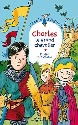 École d'Agathe (L') : Charles le grand chevalier