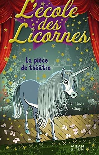 École des licornes (L') : La pièce de théâtre