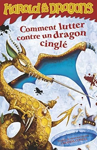 Harold et les dragons T.06 : Comment lutter contre un dragon cinglé