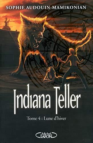 Indiana Teller T.04 : Lune d'hiver