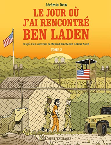 Jour où j'ai rencontré Ben Laden (Le) T.02 : Détenus 161 et 325 à Guantánamo