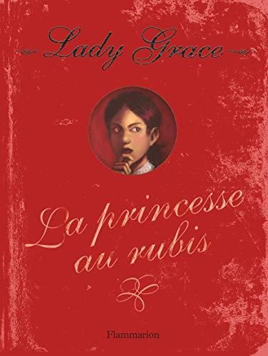 Lady Grace T.05 : La princesse au rubis