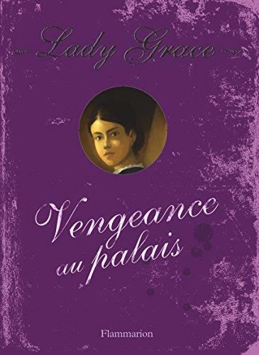 Lady Grace T.06 : Vengeance au palais