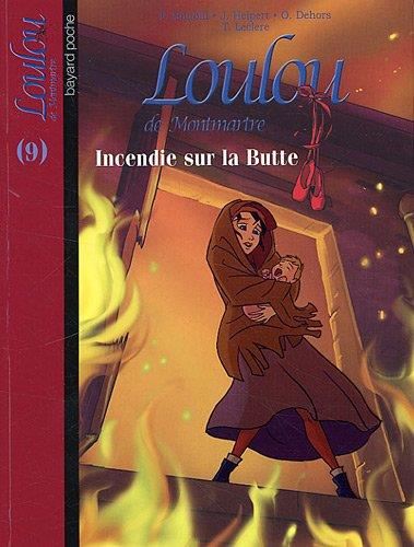 Loulou de Montmartre T.09 : Incendie sur la Butte