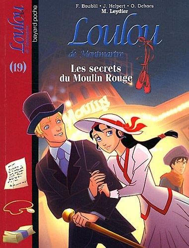 Loulou de Montmartre T.19 : Les secrets du Moulin Rouge