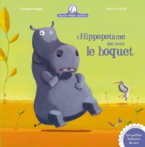 Mamie poule raconte T.4 : L'hippopotame qui avait le hoquet