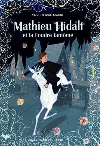 Mathieu Hidalf T.02 : Mathieu Hidalf et la foudre fantôme