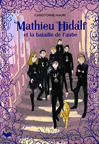 Mathieu Hidalf T.04 : Mathieu Hidalf et la bataille de l'aube