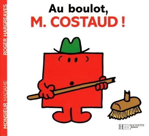 Monsieur : Au boulot, M. Costaud !