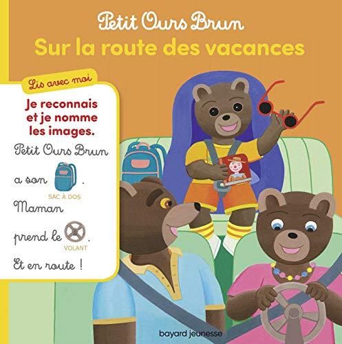 Petit ours brun, lis avec moi : Sur la route des vacances