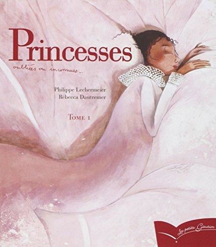 Princesses oubliées ou inconnues T.01 : Princesses oubliées ou inconnues