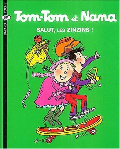 Tom-tom et Nana T.18 : Salut, les zinzins !